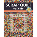 Scrap Quilt Secrets - Print on Demand Edition: 6 Design Techniques for Knockout Results