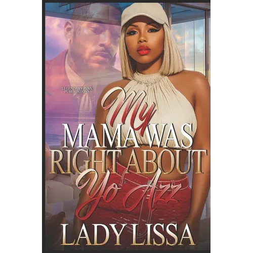 My Mama Was Right About Yo Azz: Standalone