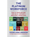 The Platinum Workforce: How to Train and Hire for the 21st Century's Industrial Transition
