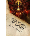 The Reign of Greed: Complete English Version of "El Filibusterismo"