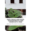 Fast, Cheap, and Good: Sustainability, One Choice at a Time
