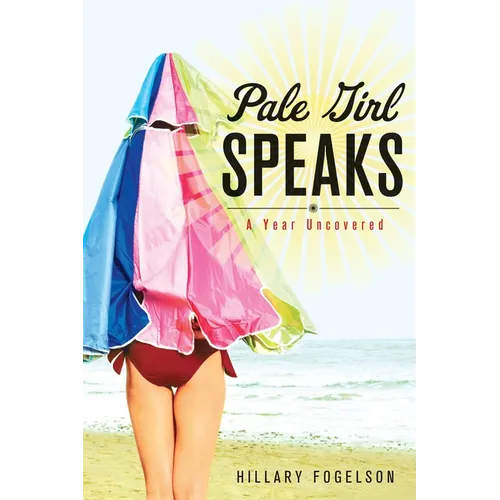 Pale Girl Speaks: A Year Uncovered