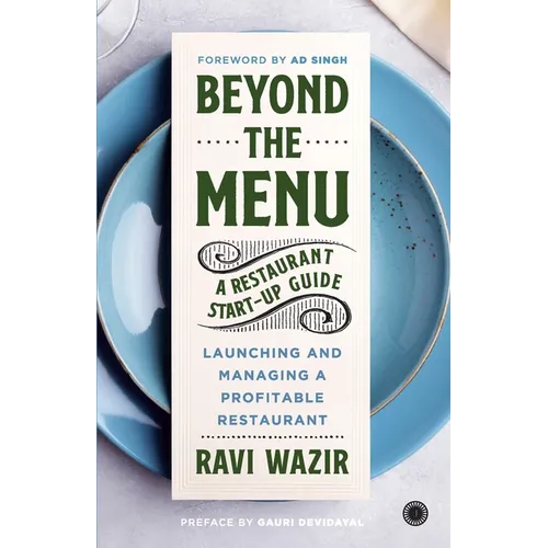 Beyond the Menu: A Restaurant Start-up Guide: Launching and Managing a Profitable Restaurant