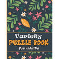 Variety Puzzle Book for adults: large print Puzzle book mixed ! featuring large print sudoku, word search, cryptograms and Word scramble