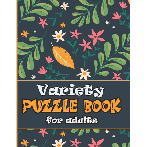 Variety Puzzle Book for adults: large print Puzzle book mixed ! featuring large print sudoku, word search, cryptograms and Word scramble