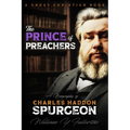 The Prince of Preachers: A Biography of Charles Haddon Spurgeon