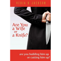 Are You A Wife Or A Knife?