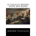 It Usually Begins With Ayn Rand