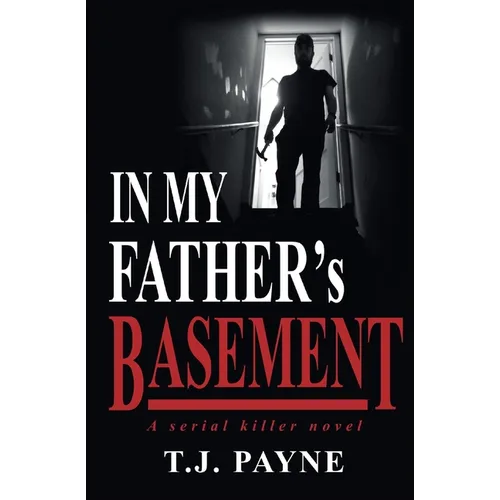 In My Father's Basement: a serial killer novel