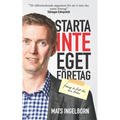 Starta inte eget företag: Förrän du läst den här boken