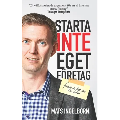 Starta inte eget företag: Förrän du läst den här boken
