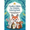 Modern Fables for Children Coloring Book: 45 Beloved Characters and Meaningful Morals