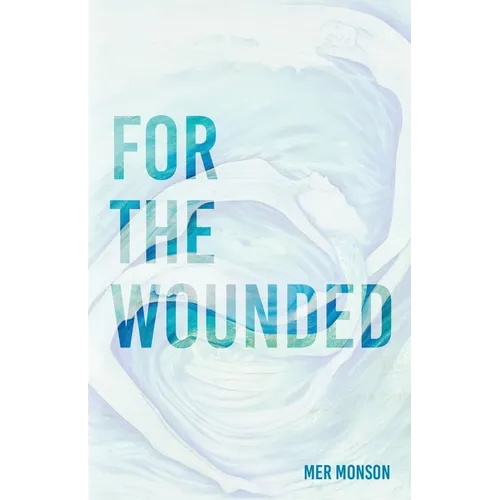 For the Wounded: Elegies for the Soul