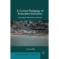 A Critical Pedagogy of Embodied Education: Learning to Become an Activist