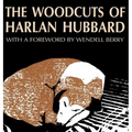 The Woodcuts of Harlan Hubbard