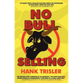 No Bull Selling: 2010 Edition
