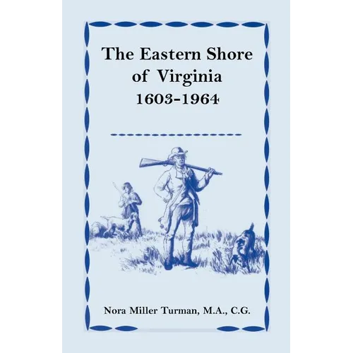 The Eastern Shore of Virginia, 1603-1964