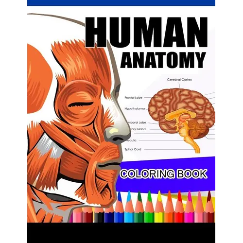 Human Anatomy Coloring Book: Anatomy & Physiology Coloring Book (Complete Workbook)