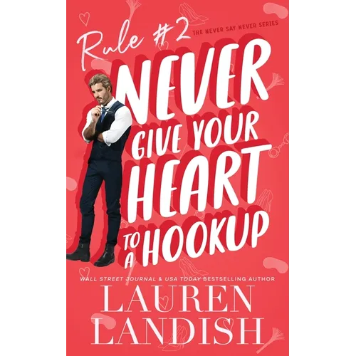 Never Give Your Heart to a Hookup