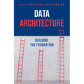 Data Architecture: Building the Foundation