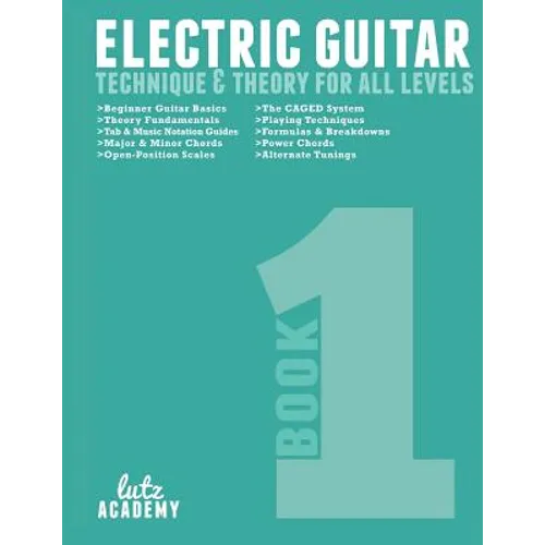 Electric Guitar: Technique & Theory for All Levels