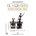 El hombre mediocre: Colección La Cultura Argentina