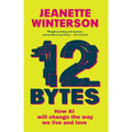 12 Bytes: How AI Will Change the Way We Live and Love