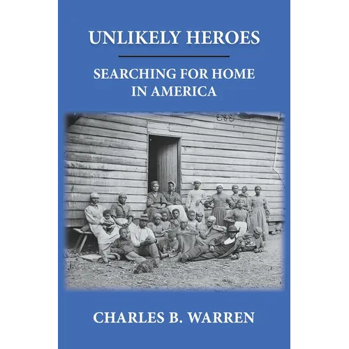 Unlikely Heroes: Searching for Home in America