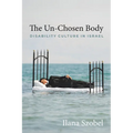 The Un-Chosen Body: Disability Culture in Israel
