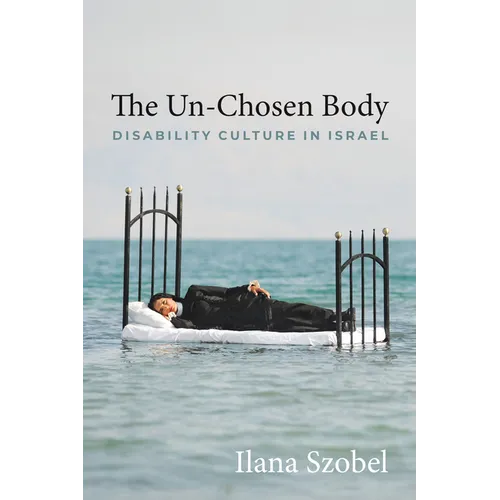 The Un-Chosen Body: Disability Culture in Israel