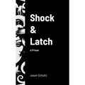 Shock & Latch: A Primer
