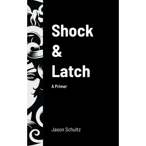 Shock & Latch: A Primer