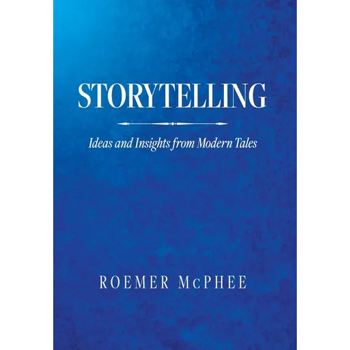 Storytelling: Ideas and Insights from Modern Tales