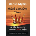Black Camelot's Dawn: & The Return of Madame Hot Temper (Book #2)