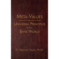 Meta-Values: Universal Principles for a Sane World