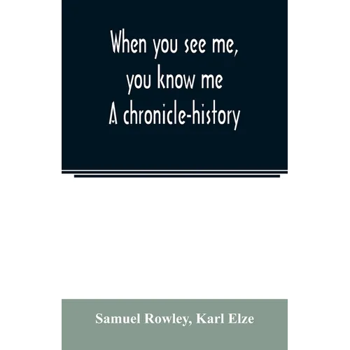When you see me, you know me. A chronicle-history