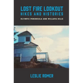 Lost Fire Lookout Hikes and Histories: Olympic Peninsula and Willapa Hills
