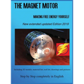 The Magnet Motor: Making Free Energy Yourself Edition 2019