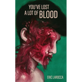 You've Lost a Lot of Blood