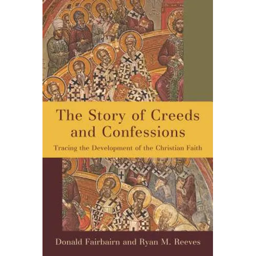 Story of Creeds and Confessions