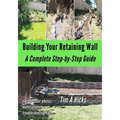 Building Your Retaining Wall: A Complete Step-by-Step Guide