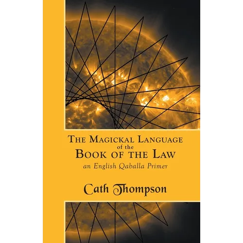 The Magickal Language of the Book of the Law: An English Qaballa Primer