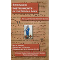 Stringed Instruments of the Middle Ages: An Illustrated Field Guide to Their Evolution and Development