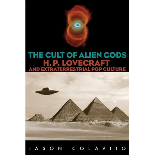 The Cult of Alien Gods: H.P. Lovecraft And Extraterrestrial Pop Culture