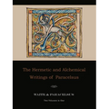 The Hermetic and Alchemical Writings of Paracelsus--Two Volumes in One