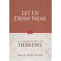 Let Us Draw Near: A Commentary on Hebrews