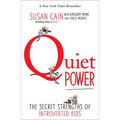 Quiet Power: The Secret Strengths of Introverted Kids