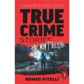 True Crime Stories You Won't Believe: A Cavalcade of Chaotic Justice