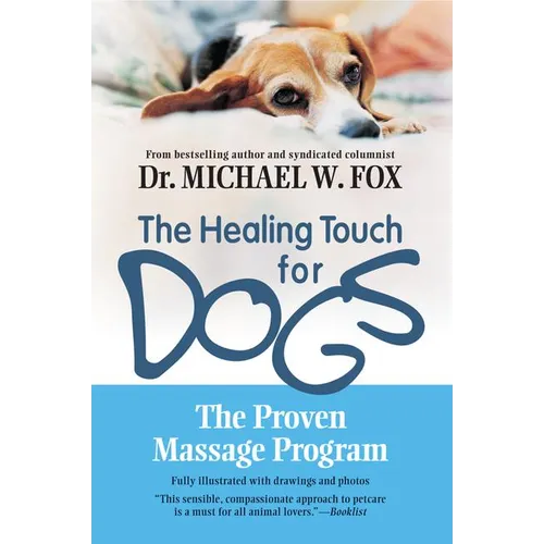 The Healing Touch for Dogs: The Proven Massage Program for Dogs
