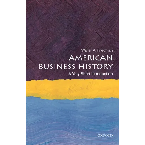 American Business History: A Very Short Introduction
